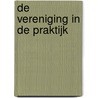 De vereniging in de praktijk door F.C. Kollen