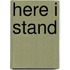 Here I Stand