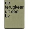 De terugkeer uit een BV door J. Doornebal
