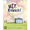 Hey, Rabbit! by Sergio Ruzzier