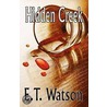 Hidden Creek door E.T. Watson