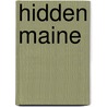Hidden Maine by Susan Farewell