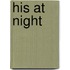 His at Night