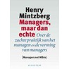 Managers, maar dan echte! by H. Mintzberg