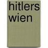 Hitlers Wien door Brigitte Hamann