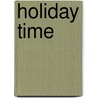 Holiday Time by Fred J. Schonell