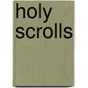 Holy Scrolls by Brett Burner