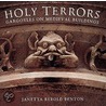 Holy Terrors by Janetta Rebold Benton