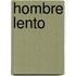 Hombre Lento