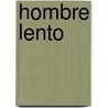 Hombre Lento door J.H. Coetzee
