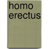 Homo Erectus door Joel Yanofsky