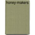 Honey-Makers