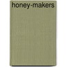 Honey-Makers door Margaret Warner Morley