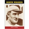 Honus Wagner by Arthur D. Hittner