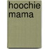 Hoochie Mama