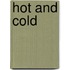 Hot And Cold