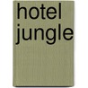 Hotel Jungle door Shelagh Johnston