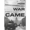 How War Came by Donald Cameron Watt