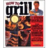 How to Grill door Steven Raichlin