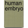 Human Embryo door Onbekend