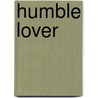 Humble Lover door Matilda Betham-Edwards