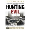 Hunting Evil door Guy Walters