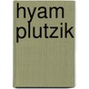Hyam Plutzik by Hyam Plutzik