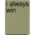 I Always Win