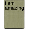 I Am Amazing by Sheila Walsh