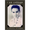 I Am Cabbage by G. Russell Peterman
