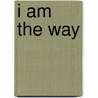 I Am the Way by Addington