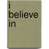 I Believe in door Brian van Deventer