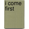 I Come First door Mark Nicholas