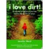 I Love Dirt!