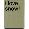 I Love Snow! door Hans Wilhelm