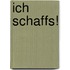 Ich schaffs!