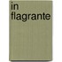 In Flagrante