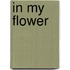 In My Flower