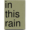 In This Rain by S.J. Rozan