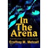 In the Arena door Geoffrey M. Metcalf