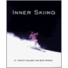 Inner Skiing by W. Timothy Gallwey