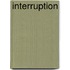 Interruption