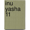 Inu Yasha 11 door Rumiko Takahashi