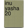 Inu Yasha 20 door Rumiko Takahashi