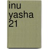 Inu Yasha 21 door Rumiko Takahashi