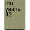 Inu Yasha 42 door Rumiko Takahashi
