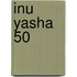 Inu Yasha 50