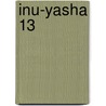 Inu-Yasha 13 door Rumiko Takahashi
