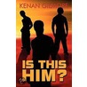 Is This Him? by Kenan Gilmore