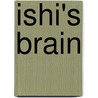 Ishi's Brain by Orin Starn